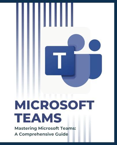 Reviewing ‘Mastering Microsoft Teams’: Our In-Depth Guide